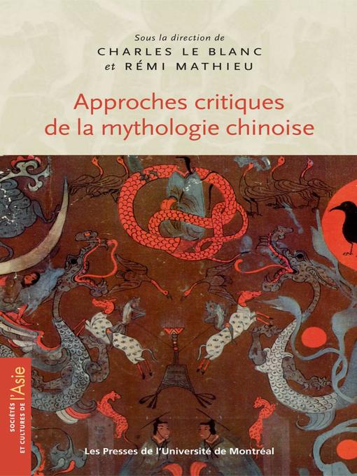 Title details for Approches critiques de la mythologie chinoise by Le Blanc, Charles et Rémi Mathieu (dir.) - Available